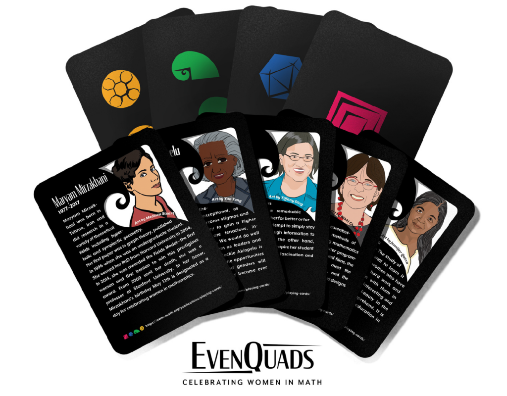 EvenQuads: Honoring the Achievements of Women in Mathematics